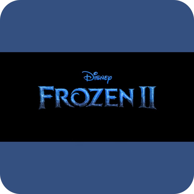  FROZEN2 (겨울왕국2) 트레일러 영상과 영상 속의 구도