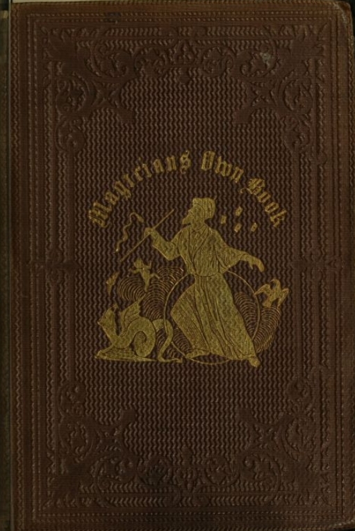  The Magician's Own Book, or, the Whole Art of Conjuring