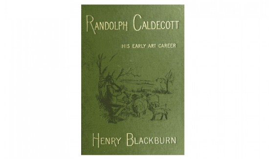 Randolph Caldecott: A Personal Memoir of His Early Art Career