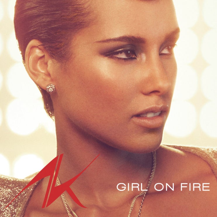 앨리샤 키스 (Alicia Keys) - Girl On Fire 가사/번역 앨리샤 키스 (Alicia Keys) - Girl On Fire 가사/번역