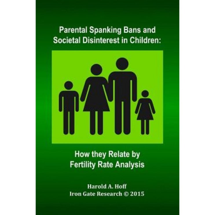  SNS 짱 Parental Spanking Bans and Societal Disinterest in Children: : How They Relate by Fertility Rate Analy... 12,320원 