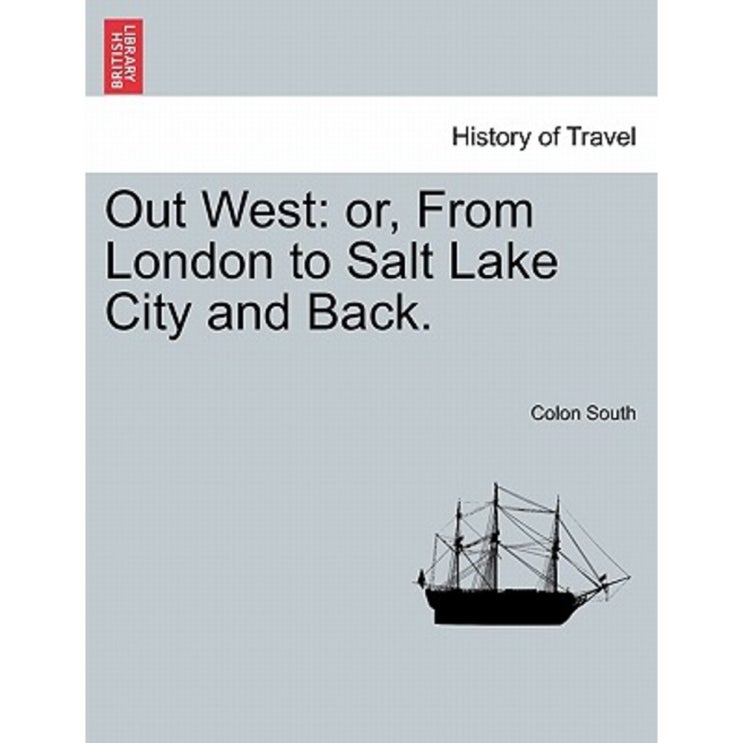 Out West: Or from London to Salt Lake City and Back. Paperback, British Library, Historical Print Editions 추천해요