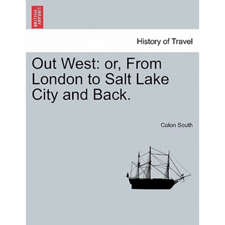 Out West: Or from London to Salt Lake City and Back. Paperback, British Library, Historical Print Editions 추천해요 Out West: Or from London to Salt Lake City and Back. Paperback, British Library, Historical Print Editions 추천해요