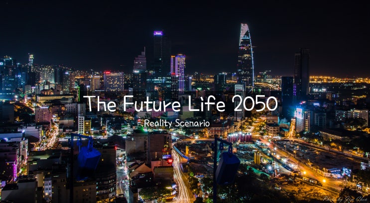 2050년이면 일상이 될 미래의 일상적인 모습들 [현실편]