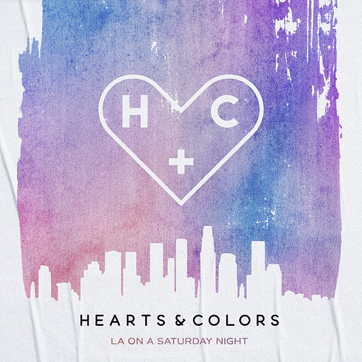  트랜디한 팝송 LA On a Saturday Night - Hearts & Colors 가사 , 해석, 듣기