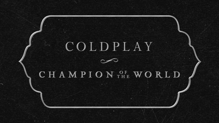 Coldplay - Champion Of The World 가사 해석