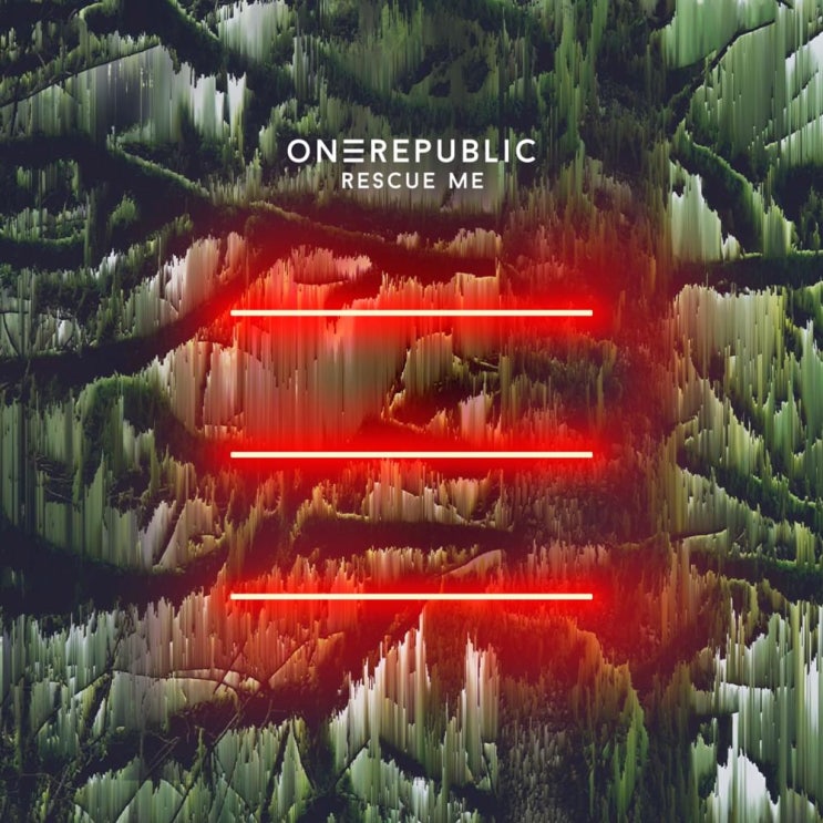 원리퍼블릭 (OneRepublic) - Rescue Me 가사/번역 원리퍼블릭 (OneRepublic) - Rescue Me 가사/번역