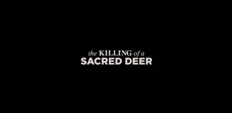 킬링 디어 (The Killing of a Sacred Deer)