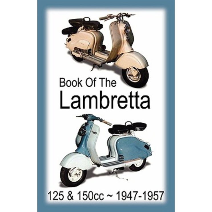 특별한 Book of the Lambretta All 125cc & 150cc Models 1947-1957 Paperback 27,940원 