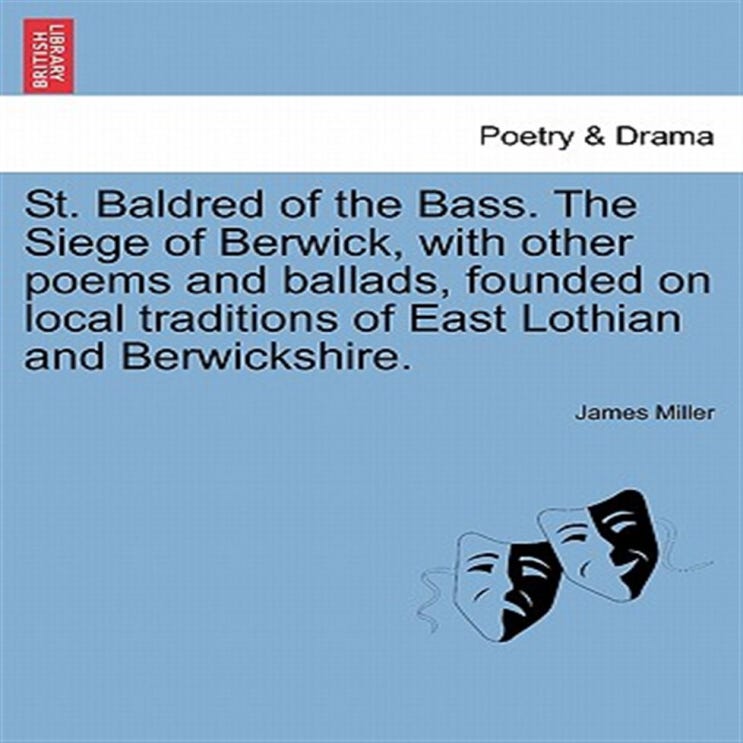 후회없는 제품 St. Baldred of the Bass. the Siege of Berwick with Other Poems and Ballads Founded on Local Traditio... 30,150원 써보세요