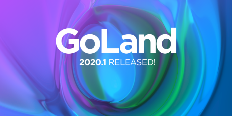 더 스마트해지고 빨라진 GoLand 2020.1