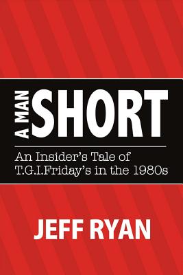 [강추] A Man Short "An Insider's Tale of T.G.I. Fridays in the 1980s" Paperback, Bookbaby 가격은?