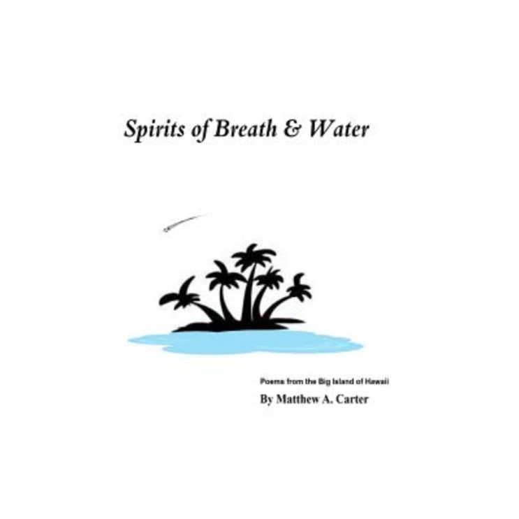 Spirits of Breath & Water: Poems from the Big Island of Hawaii Paperback, Createspace Independent Publishing Platform 추천해요 Spirits of Breath & Water: Poems from the Big Island of Hawaii Paperback, Createspace Independent Publishing Platform 추천해요