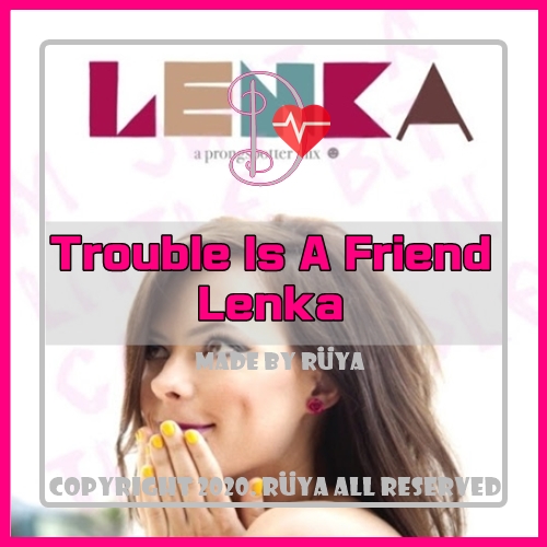 렌카 Lenka - Trouble Is A Friend