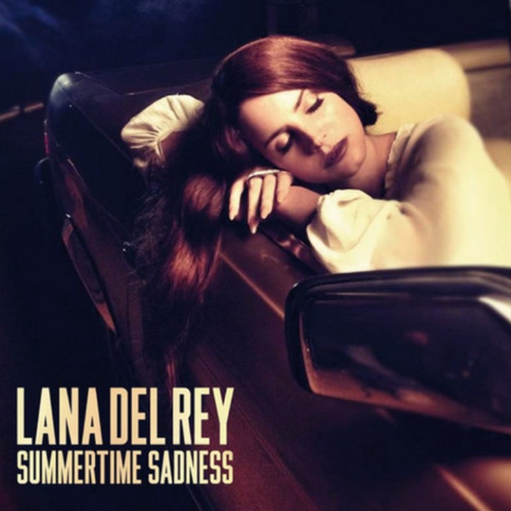라나 델 레이 (Lana Del Rey) - Summertime Sadness 가사/번역 라나 델 레이 (Lana Del Rey) - Summertime Sadness 가사/번역