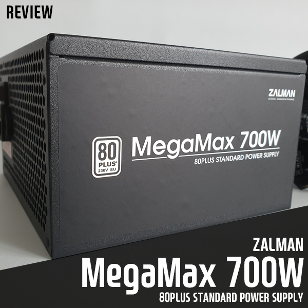 고사양 PC의 가성비 파워! 잘만 MegaMax 700W 80PLUS STANDARD POWER SUPPLY 파워서플라이 리뷰 고사양 PC의 가성비 파워! 잘만 MegaMax 700W 80PLUS STANDARD POWER SUPPLY 파워서플라이 리뷰