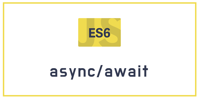 [Javascript/ECMAScript6/ES6] async/await