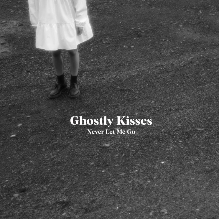  [Ghostly Kisses / 고스틀리 키시스] Never Let Me Go, 2020
