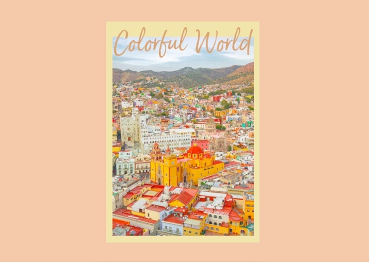  우중충한 일상을 깨워줄 색감 여행으로의 초대 <Colorful World>