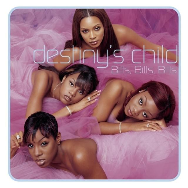 데스티니스 차일드 (Destiny's Child) - Bills, Bills, Bills 가사/번역 데스티니스 차일드 (Destiny's Child) - Bills, Bills, Bills 가사/번역