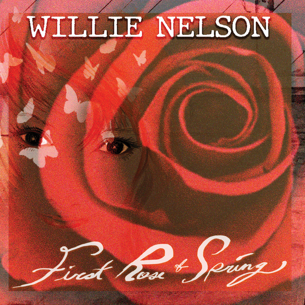 윌리 넬슨(Willie Nelson), ‘봄의 첫 장미(First Rose of Spring)’ 리뷰