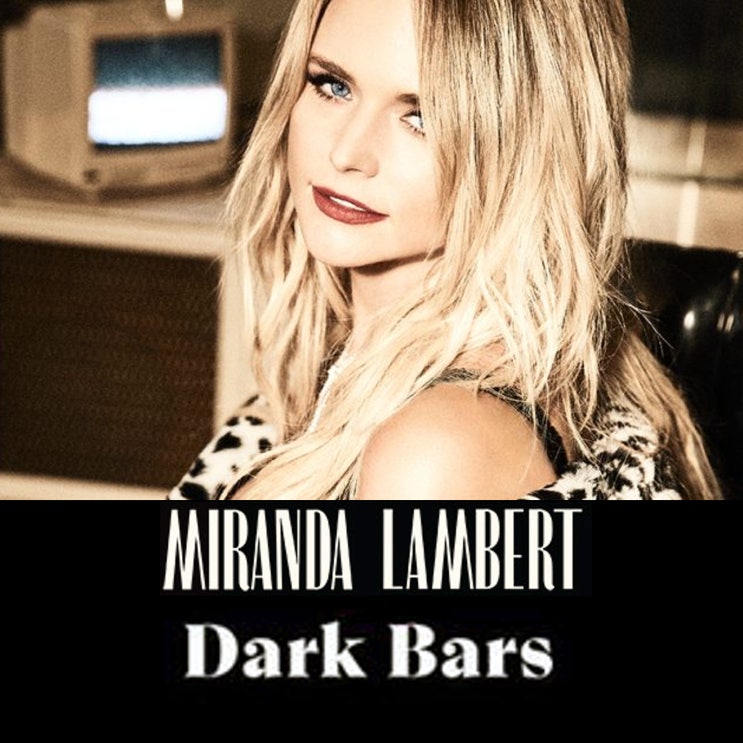 내쉬빌의 비틀거리는 나이트 라이프를 담은-[미란다 램버트(Miranda Lambert)의 'Dark Bars']-라이릭 비디오