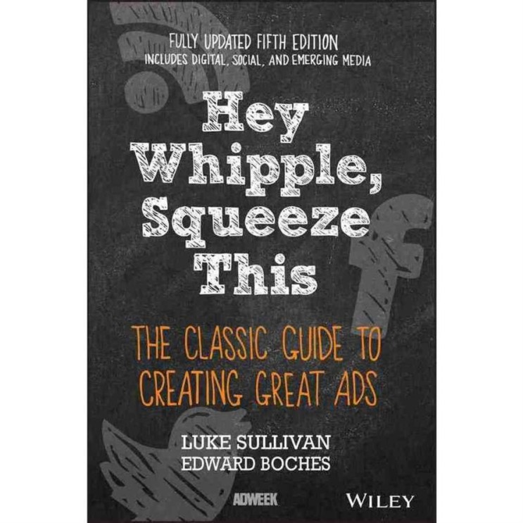 36% 신상정보 Hey Whipple Squeeze This: The Classic Guide to Creating Great Ads 리뷰와 구매정보