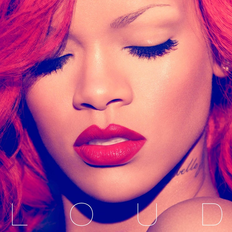 10년 전에 발매된 리한나 앨범 LOUD 10년 전에 발매된 리한나 앨범 LOUD