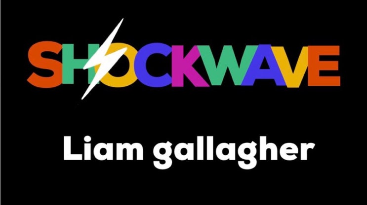 리암 갤러거(Liam Gallagher)- Shockwave (가사/번역/해석) 리암 갤러거(Liam Gallagher)- Shockwave (가사/번역/해석)