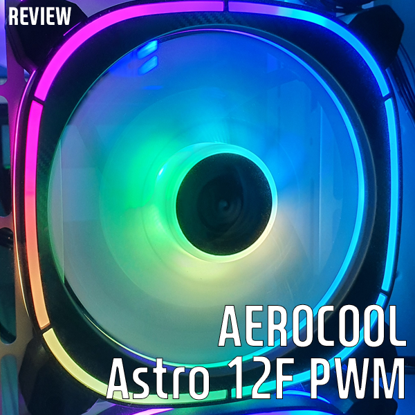 극강의 RGB뽕맛쿨러! AEROCOOL Astro 12F PWM 공랭쿨러 리뷰 극강의 RGB뽕맛쿨러! AEROCOOL Astro 12F PWM 공랭쿨러 리뷰