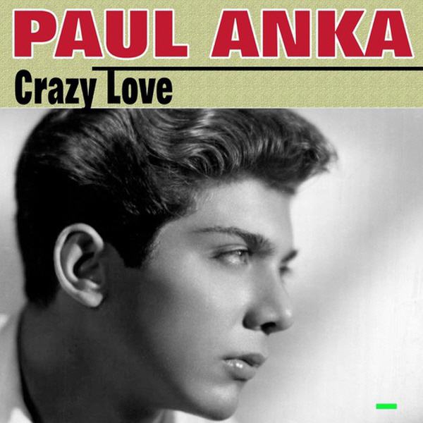 Paul Anka - Crazy Love [듣기, 노래가사, Audio, LV]