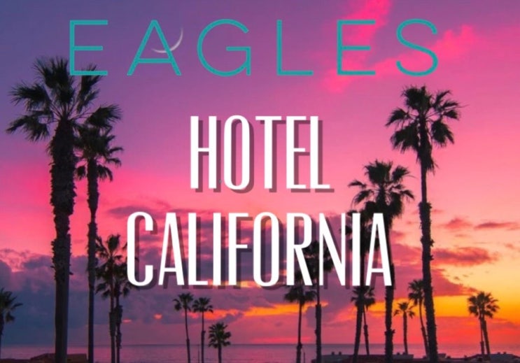 이글스(Eagles)-Hotel California(가사/번역/해석) 이글스(Eagles)-Hotel California(가사/번역/해석)