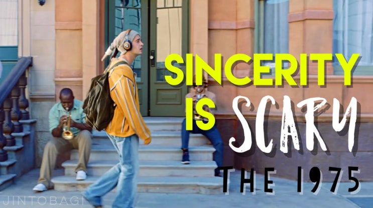 The1975 - Sincerity Is Scary(가사/번역/해석) The1975 - Sincerity Is Scary(가사/번역/해석)