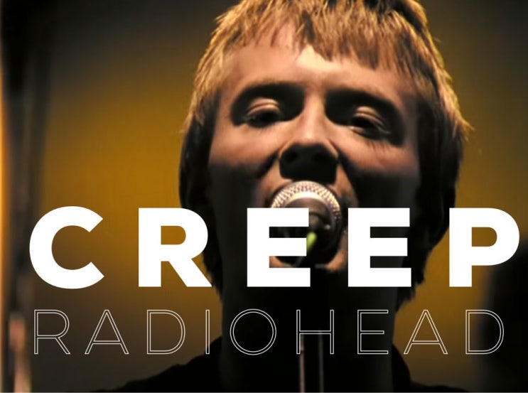 라디오헤드(Radiohead)-Creep(가사/번역/해석)