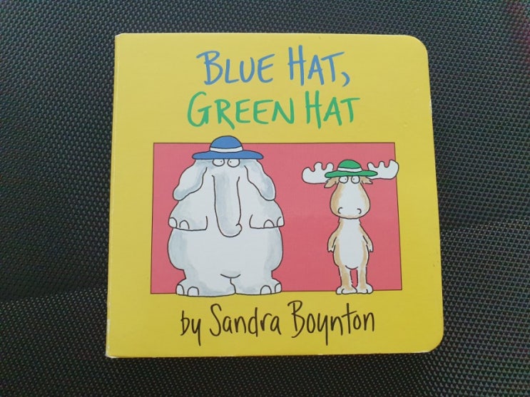 BLUE HAT, GREEN HAT/ Sandra Boynton ::첫 영어책으로 추천