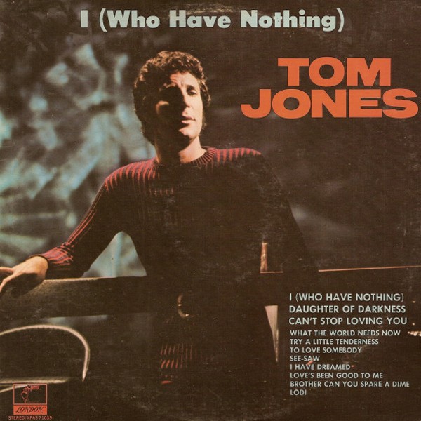 Tom Jones - I (Who Have Nothing) [듣기, 노래가사, Audio, LV]