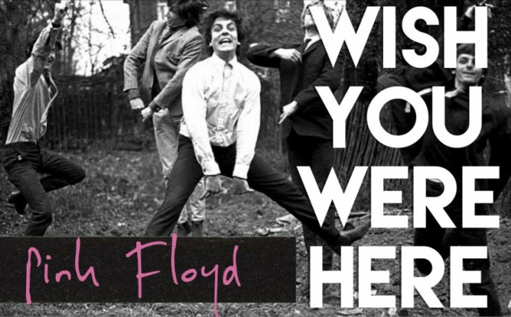 핑크 플로이드(Pink Floyd)-Wish You Were Here(가사/번역/해석)