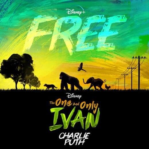 찰리 푸스(Charlie Puth)-Free(가사/번역/해석) 디즈니 영화 'The One and Only Ivan' OST
