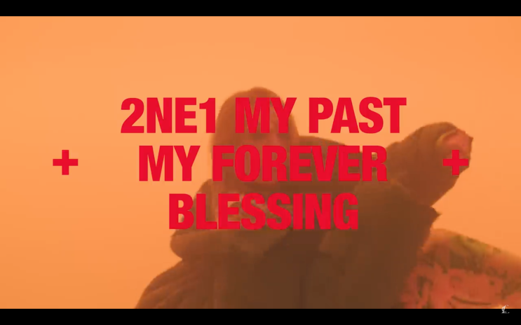  씨엘 " 2NE1, 과거는 영원한 축복" 현재까지 총 3개의 인트로 비디오