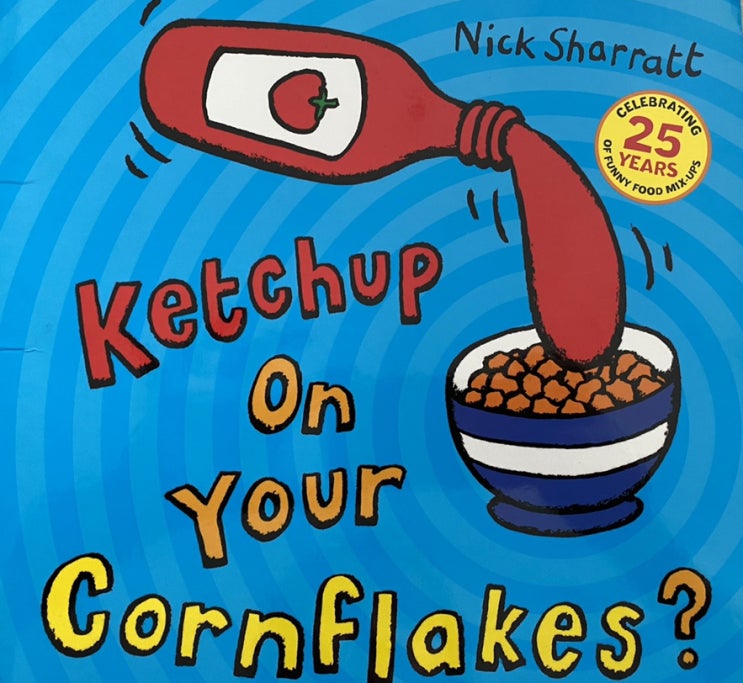 우리집 책장 속 유아 영어책(유아 영어원서)3/ Ketchup On Your Cornflakes? by Nick Sharratt