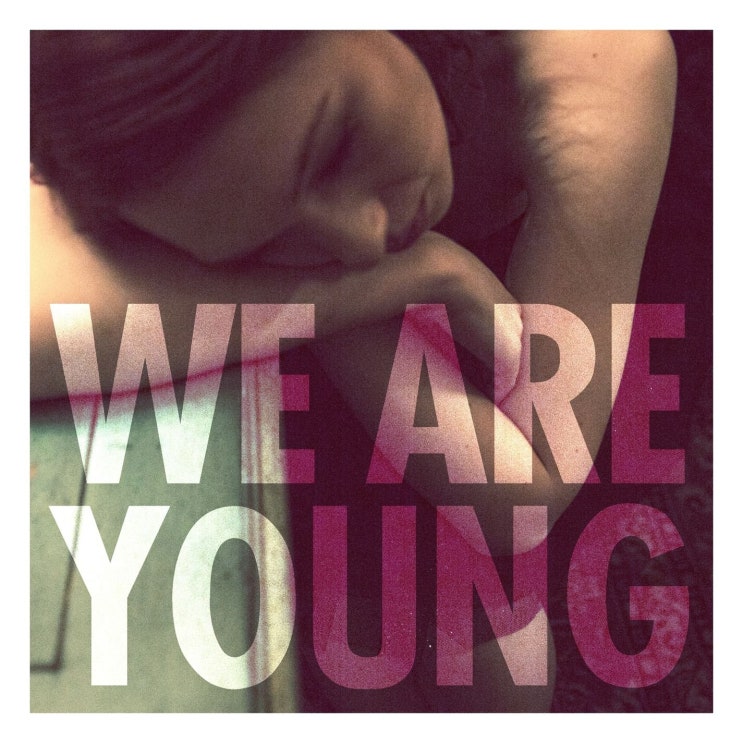 펀. (fun.) - We Are Young (ft. Janelle Monáe) 가사/번역 펀. (fun.) - We Are Young (ft. Janelle Monáe) 가사/번역