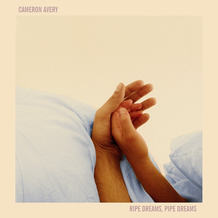  [Cameron Avery] Do You Know Me By Heart - Ripe Dreams, Pipe Dreams, 2017