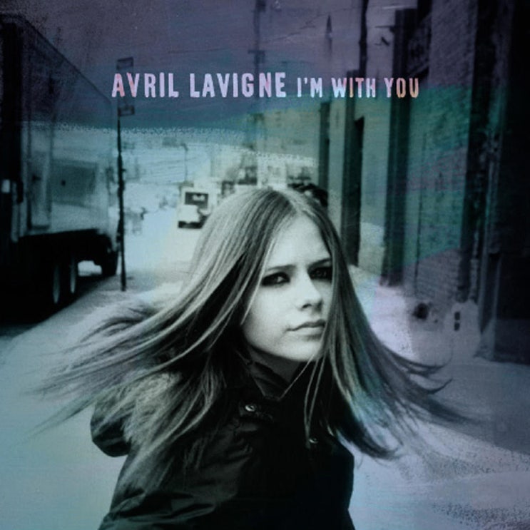 에이브릴 라빈 (Avril Lavigne) - I'm With You 가사/번역 에이브릴 라빈 (Avril Lavigne) - I'm With You 가사/번역
