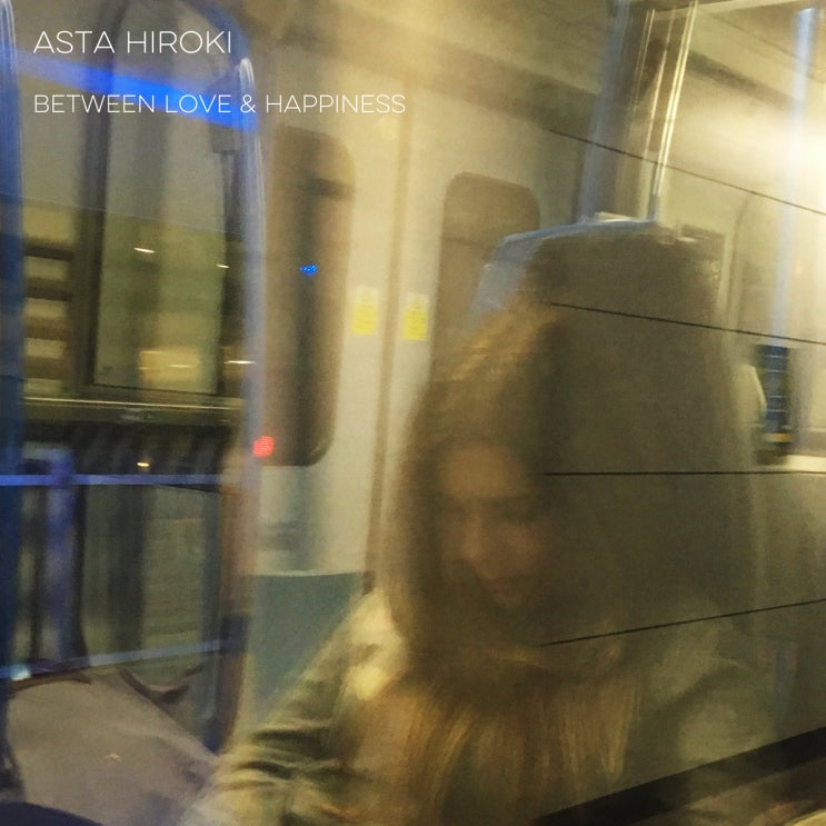 [Asta Hiroki] Between Love and Happiness, 2019