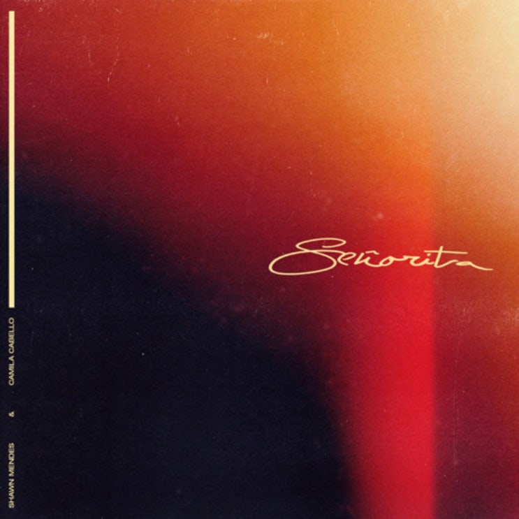 션 멘데스 (Shawn Mendes) & 카밀라 카베요 (Camila Cabello) - Señorita 가사/번역 션 멘데스 (Shawn Mendes) & 카밀라 카베요 (Camila Cabello) - Señorita 가사/번역