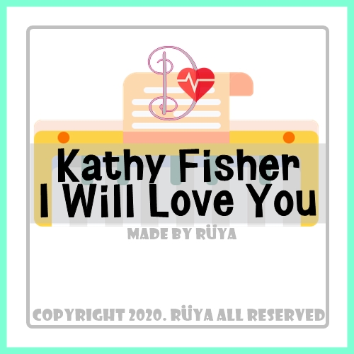 Kathy Fisher - I Will Love You