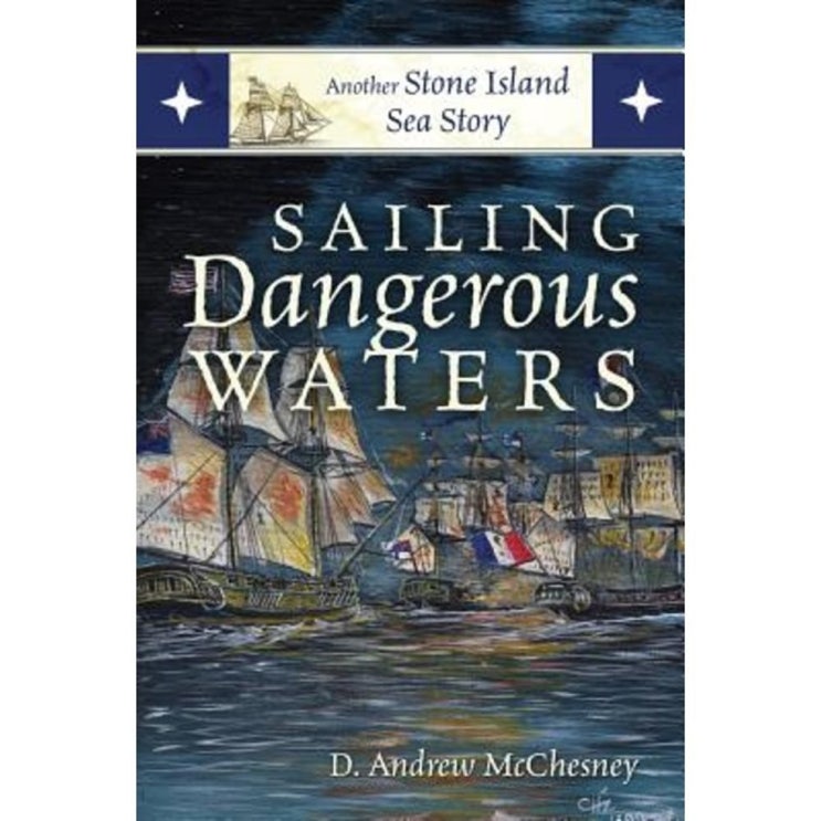 [할인정보] Sailing Dangerous Waters: Another Stone Island Sea Story Paperback   16,750원  