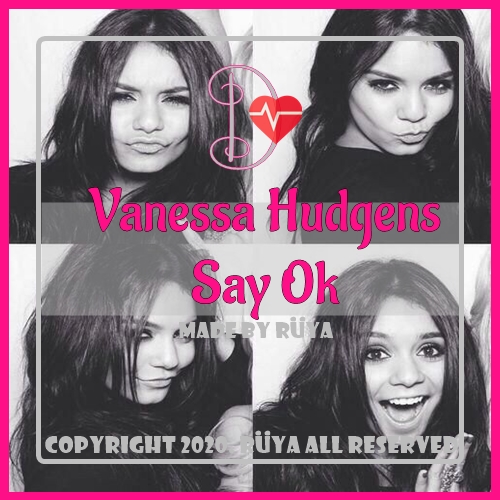 Vanessa Hudgens - Say Ok