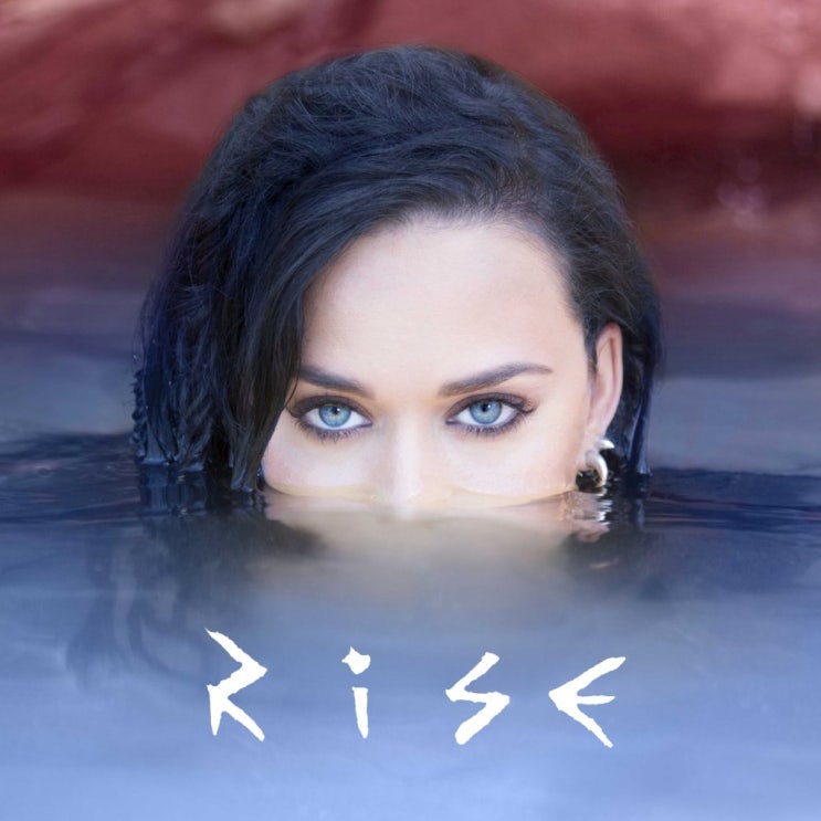 케이티 페리 (Katy Perry) - Rise 가사/번역 케이티 페리 (Katy Perry) - Rise 가사/번역