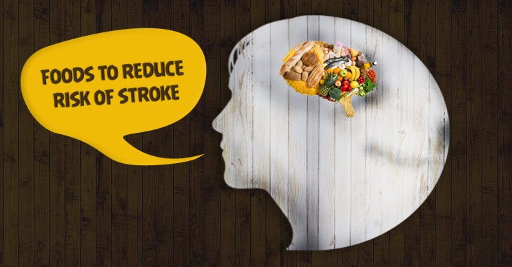 뇌졸중 발생 위험을 줄이는 최고의 음식, 뇌졸중을 예방하는 식습관